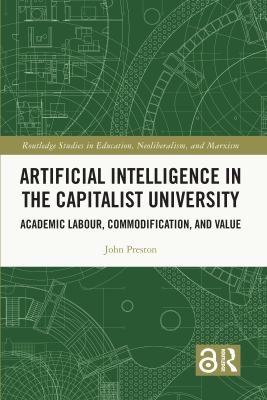 Artificial Intelligence in the Capitalist University : Academic Labour, Commodification, and Value