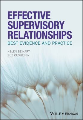 Effective Supervisory Relationships : Best Evidence and Practice