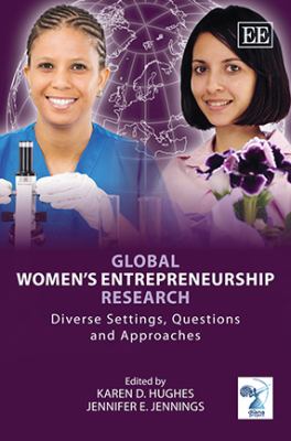 Global Women's Entrepreneurship Research : Diverse Settings, Questions, and Approaches
