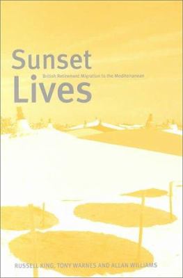 Sunset Lives : British Retirement Migration to the Mediterranean