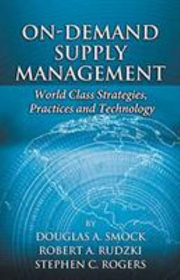 On-Demand Supply Management : World Class Strategies, Practices, and Technology