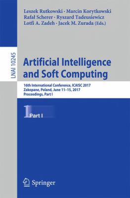 Artificial Intelligence and Soft Computing : 16th International Conference, ICAISC 2017, Zakopane, Poland, June 11-15, 2017, Part I