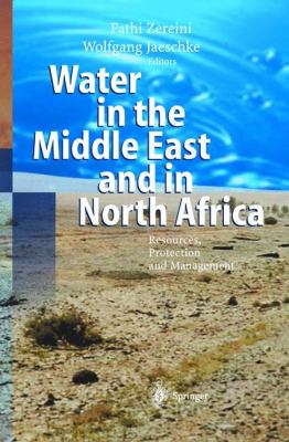 Water in the Middle East and in North Africa : Resources, Protection and Management