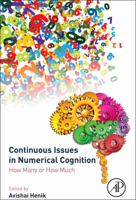 Continuous Issues in Numerical Cognition : How Many or How Much