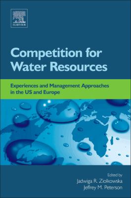 Competition for Water Resources : Experiences and Management Approaches in the US and Europe