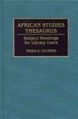 African Studies Thesaurus : Subject Headings for Library Users
