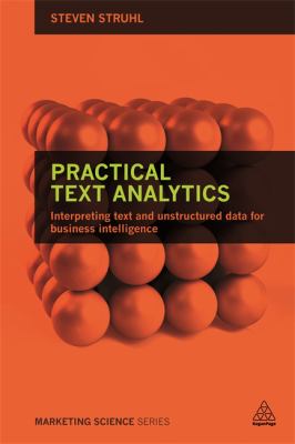 Practical Text Analytics : Interpreting Text and Unstructured Data for Business Intelligence