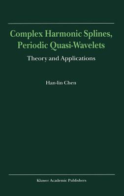 Complex Harmonic Splines, Periodic Quasi-Wavelets : Theory and Applications