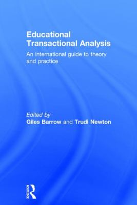 Educational Transactional Analysis : An International Guide to Theory and Practice