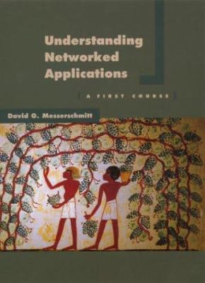 Understanding Networked Applications : A First Course