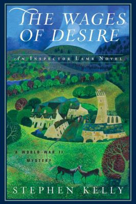 The Wages of Desire : A World War II Mystery