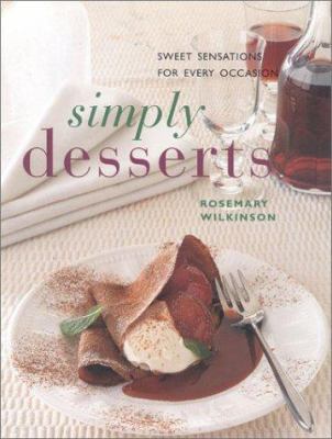 Simply Desserts : Sweet Sensations for Every Occasion