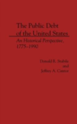 The Public Debt of the United States : An Historical Perspective, 1775-1990