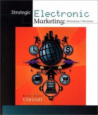 Strategic Electronic Marketing : Managing E-Business