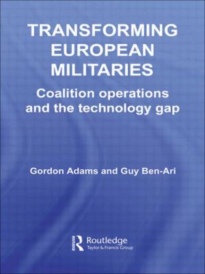 Transforming European Militaries : Coalition Operations and the Technology Gap