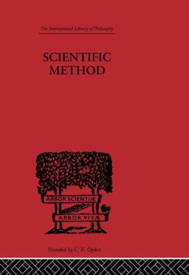Scientific Method : An Inquiry into the Character and Validity of Natural Laws