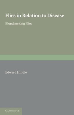 Flies in Relation to Disease : Bloodsucking Flies