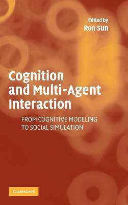 Cognition and Multi-Agent Interaction : From Cognitive Modeling to Social Simulation