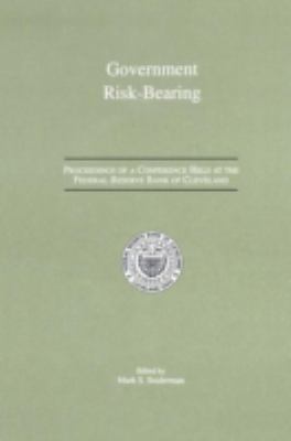 Government Risk-Bearing : Proceedings of a Conference Held at the Federal Reserve Bank of Cleveland, May 1991