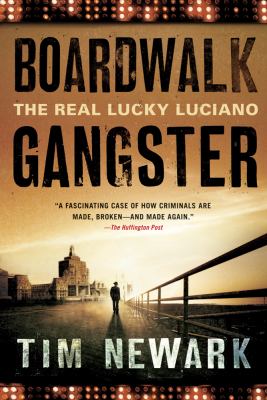 Boardwalk Gangster : The Real Lucky Luciano