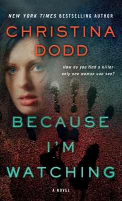 Because I'm Watching : A Novel