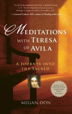 Meditations with Teresa of Avila : A Journey into the Sacred