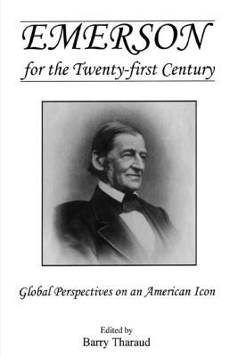 Emerson for the Twenty-First Century : Global Perspectives on an American Icon