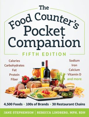 The Food Counter's Pocket Companion, Fifth Edition : Calories, Carbohydrates, Protein, Fats, Fiber, Sugar, Sodium, Iron, Calcium, Potassium, and Vitamin D