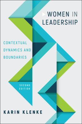 Women in Leadership : Contextual Dynamics and Boundaries, Second Edition