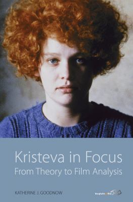 Kristeva in Focus : From Theory to Film Analysis