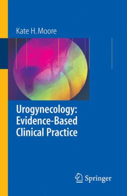 Urogynecology - Evidence-Based Clinical Practice