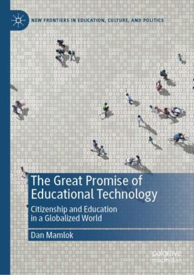 The Great Promise of Educational Technology : Citizenship and Education in a Globalized World
