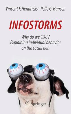 Infostorms : Why Do We 'Like'? Explaining Individual Behavior on the Social Net