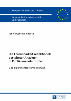 Die Erkennbarkeit Redaktionell Gestalteter Anzeigen in Publikumszeitschriften : Eine Experimentelle Untersuchung