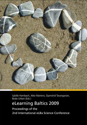 E-Learning Baltics 2009 : Proceedings of the 2nd International ELBa Science Conference