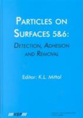 Particles on Surfaces 5 and 6 : Detection, Adhesion and Removal