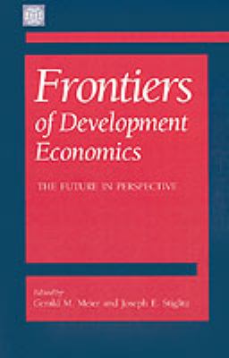 Frontiers of Development Economics : The Future in Perspective