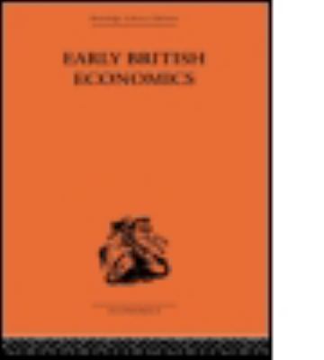 Early British Economics from the XIIIth to the Middle of the XVIIIth Century