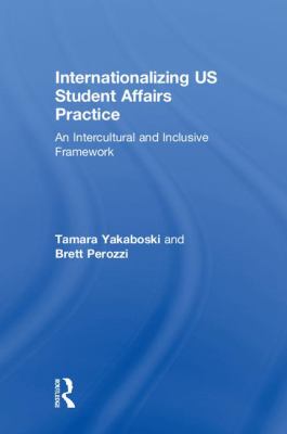 Internationalizing US Student Affairs Practice : An Intercultural and Inclusive Framework