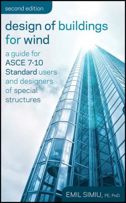 Design of Buildings for Wind : A Guide for ASCE 7-10 Standard Users and Designers of Special Structures