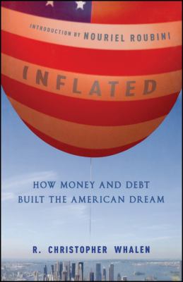 Inflated : How Money and Debt Built the American Dream