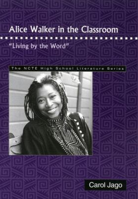 Alice Walker in the Classroom : Living by the Word