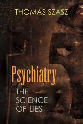 Psychiatry : The Science of Lies