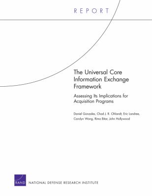 The Universal Core Information Exchange Framework : Assessing Its Implications for Acquisition Programs