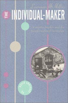 Laurence Mcmillin : A Master Teacher and his Transformational Curriculm: the Individual-Maker