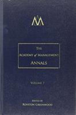 The Academy of Management Annals : Volume 7
