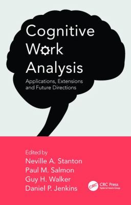 Cognitive Work Analysis : Applications, Extensions and Future Directions