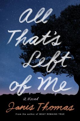 All That's Left of Me : A Novel