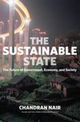 The Sustainable State : The Future of Government, Economy, and Society