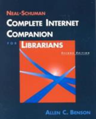 Neal-Schuman Complete Internet Companion for Librarians